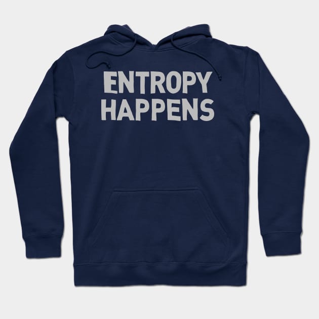 Entropy Happens Hoodie by klance